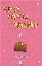 Benim Kymetli Yalnzlm Feniks Yaynlar