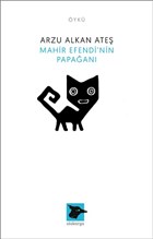 Mahir Efendi`nin Papaan Alakarga Sanat Yaynlar