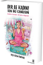 Dur Be Kadn! Sen ki Canlsn Gn Yaynclk