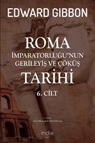 Roma mparatorluu`nun Gerileyi ve k Tarihi 6. Cilt ndie Yaynlar