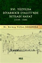 16. Yzylda Diyarbekir Eyaleti`nde ktisadi Hayat (1518-1568) Gece Kitapl