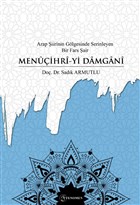 Arap iirinin Glgesinde Serinleyen Bir Fars air Menuihri-yi Damgani Fenomen Yaynclk