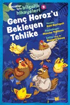Gen Horoz`u Bekleyen Tehlike  -  ocuklar in Bilgelik Hikayeleri 9 Beyan Yaynlar