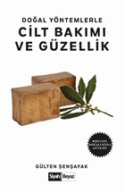 Doal Yntemlerle Cilt Bakm ve Gzellik Siyah Beyaz Yaynlar