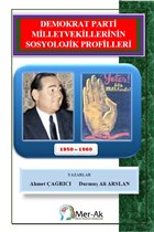 Demokrat Parti Milletvekillerinin Sosyolojik Profilleri 1950-1960 Mer-Ak Mersin Akademi Yaynlar