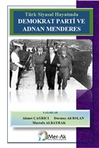 Trk Siyasal Hayatnda Demokrat Parti ve Adnan Menderes Mer-Ak Mersin Akademi Yaynlar