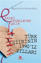 Kalbi Teyelleyen air Trk iirinin 1990`l Yllar Ebabil Yaynlar