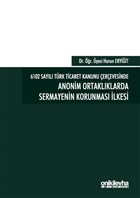 6102 Sayl Trk Ticaret Kanunu erevesinde Anonim Ortaklklarda Sermayenin Korunmas lkesi On ki Levha Yaynlar
