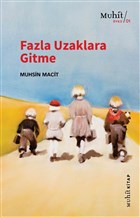 Fazla Uzaklara Gitme Muhit Kitap