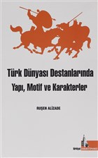 Trk Dnyas Destanlarnda Yap Motif ve Karakterler Dou Ktphanesi