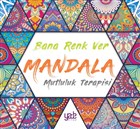 Bana Renk Ver Mandala - Mutluluk Terapisi Yade Kitap