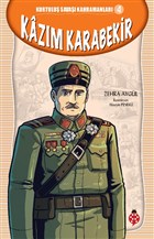 Kazm Karabekir - Kurtulu Sava Kahramanlar 4 Uurbcei Yaynlar