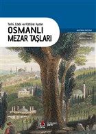 Tarihi Edebi ve Kltrel Adan Osmanl Mezar Talar DBY Yaynlar