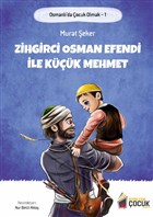 Zihgirci Osman Efendi le Kk Mehmet - Osmanl`da ocuk Olmak 1 Benim Adm ocuk Yaynevi