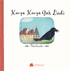 Karga Karga Gak Dedi Kumdan Kale