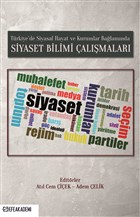 Trkiye`de Siyasal Hayat ve Kurumlar Balamnda Siyaset Bilimi almalar Efe Akademi Yaynlar