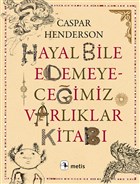 Hayal Bile Edemeyeceimiz Varlklar Kitab Metis Yaynlar