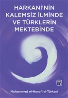 Harkani`nin Kalemsiz lminde ve Trklerin Mektebinde Kutlu Yaynevi