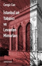 stanbul`un Yabanc ve Levanten Mimarlar Arketon Yaynclk