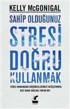 Sahip Olduunuz Stresi Doru Kullanmak Gney Kitap