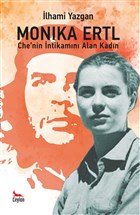 Monika Ertl - Che`nin intikamn Alan Kadn Ceylan Yaynlar