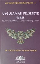 Uygulamal Felsefeye Giri - Bir Yaam Biimi Olarak Felsefe 1 Demavend Yaynlar