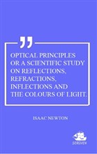 Optical Principles Or A Scientific Study On Reflections, Refractions, Inflections And The Colours Of Light Serven Kitap