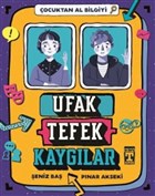 Ufak Tefek Kayglar - ocuktan Al Bilgiyi Gen Tima - lk Genlik