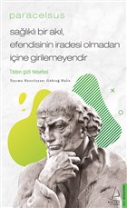 Paracelsus - Salkl Bir Akl, Efendisinin radesi Olmadan ine Girilemeyendir Destek Yaynlar