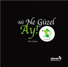 Ah! Ne Gzel Ay! Albaraka Yaynlar - ocuk