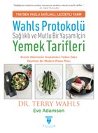 Wahls Protokol: Salkl ve Mutlu Bir Yaam in Yemek Tarifleri Celsus Kitabevi