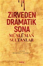 Zirveden Dramatik Sona Mslman Sultanlar Mana Yaynlar