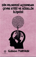 Din Felsefesi Açısından Çevre Etiği Ve Güzellik İlişkisi Platanus Publishing