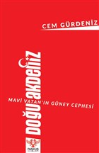 Mavi Vatan`n Gney Cephesi: Dou Akdeniz Panku Yaynlar