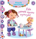 Eda Yemek Oyunu Oynuyor - Kk Hanmlar Bcrk Yaynlar
