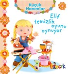 Elif Temizlik Oyunu Oynuyor - Kk Hanmlar Bcrk Yaynlar