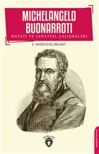 Michelangelo Buonarroti Hayat ve Sanatsal almalar Dorlion Yaynevi