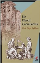 Biz Efendi ocuklardk Klaros Yaynlar