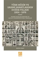 Trk Mzik ve Sahne Sanatlarnn Dou Yllar 1924 -1976 Sun Yaynevi