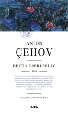 Anton Çehov - Bütün Eserleri 4 1885 Alfa Yayınları