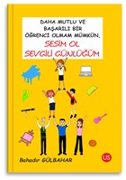 Daha Mutlu ve Baarl Bir renci Olmam Mmkn, Sesim Ol Sevgili Gnlm US Yaynlar
