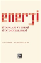 Enerji Piyasalar ve Enerji Fiyat Modellemesi Gazi Kitabevi