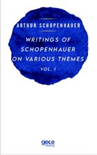 Writings Of Schopenhauer On Various Themes Vol. 1 Gece Kitapl