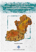 Tuna`nn Kuzeyine Ynelik Osmanl Siyaseti ve Eflak-Bodan zerkliinin Restorasyonu Trk Tarih Kurumu Yaynlar