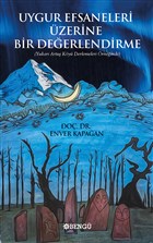 Uygur Efsaneleri zerine Bir Deerlendirme Beng Yaynlar