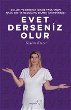 Bolluk ve Bereket inde Yaamann Nasl Bir His Olduunu Bilmek ster misiniz? Evet Dersenz Olur Mptela Yaynlar