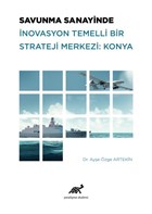 Savunma Sanayinde novasyon Temelli Bir Strateji Merkezi: Konya Paradigma Akademi Yaynlar