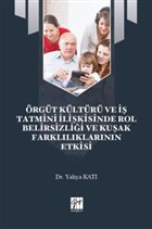 rgt Kltr ve  Tatmini likisinde Rol Belirsizlii ve Kuak Farkllklarnn Etkisi Gazi Kitabevi