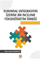 Kurumsal Entegrasyon zerine Bir nceleme Yksekretim rnei Ekin Basm Yayn - Akademik Kitaplar