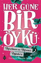 retmen ve renci ykleri - Her Gne Bir yk 6 Uurbcei Yaynlar